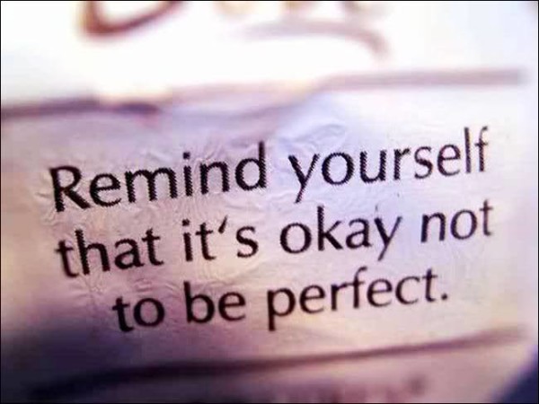 it's ok not to be perfect